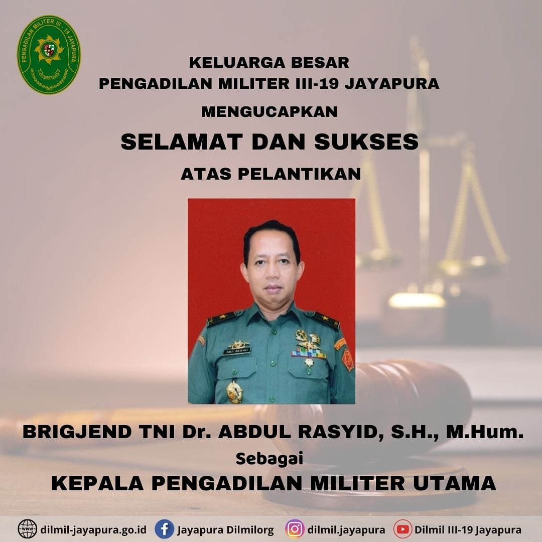 UCAPAN SELAMAT DAN SUKSES ATAS PELANTIKAN BRIGJEN TNI Dr. ABDUL RASYID, SH., M. Hum SEBAGAI KADILMILTAMA
