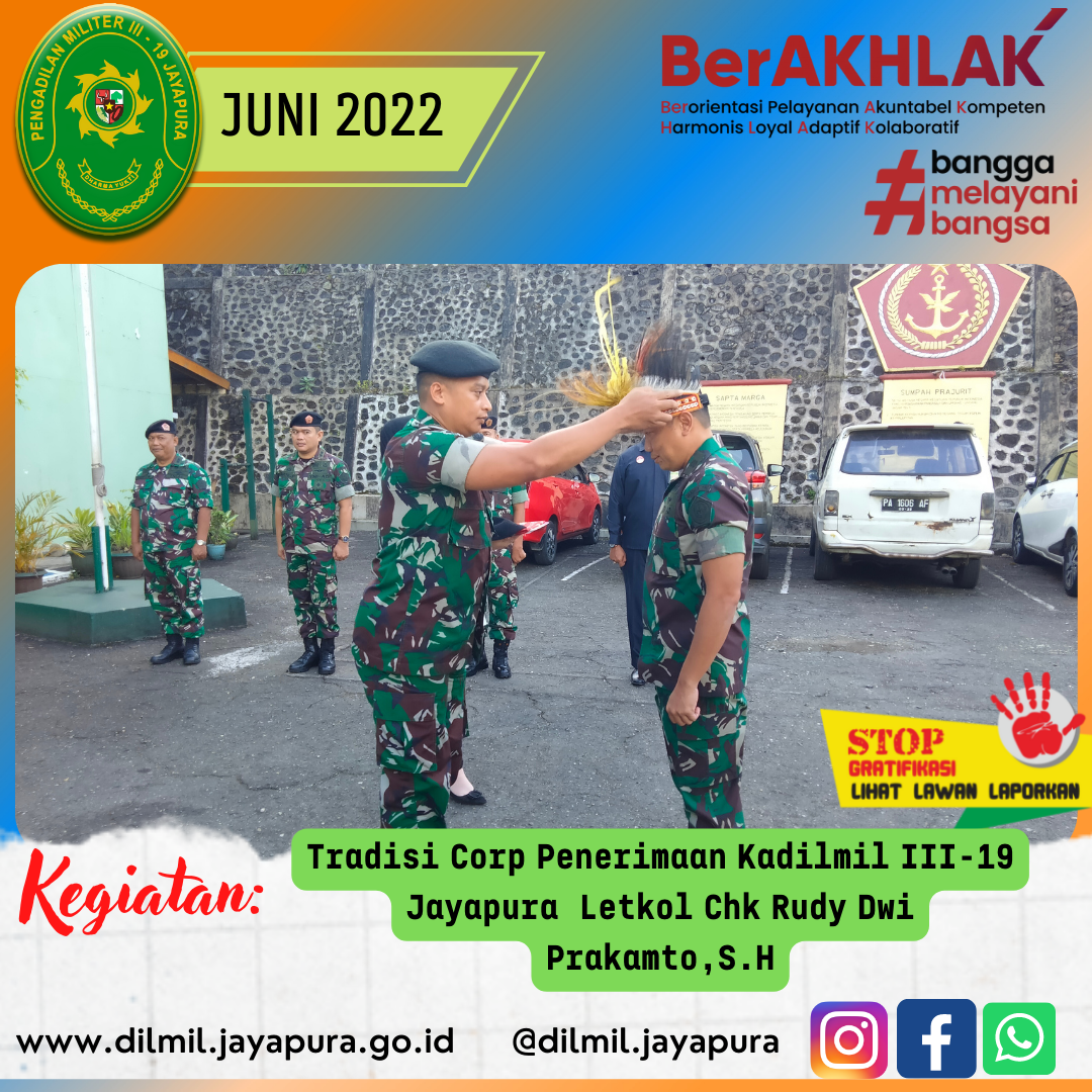 Tradisi Corp. Penerimaan Kadilmil III-19 Jayapura Letkol Chk Rudy Dwi Prakamto,S.H.,